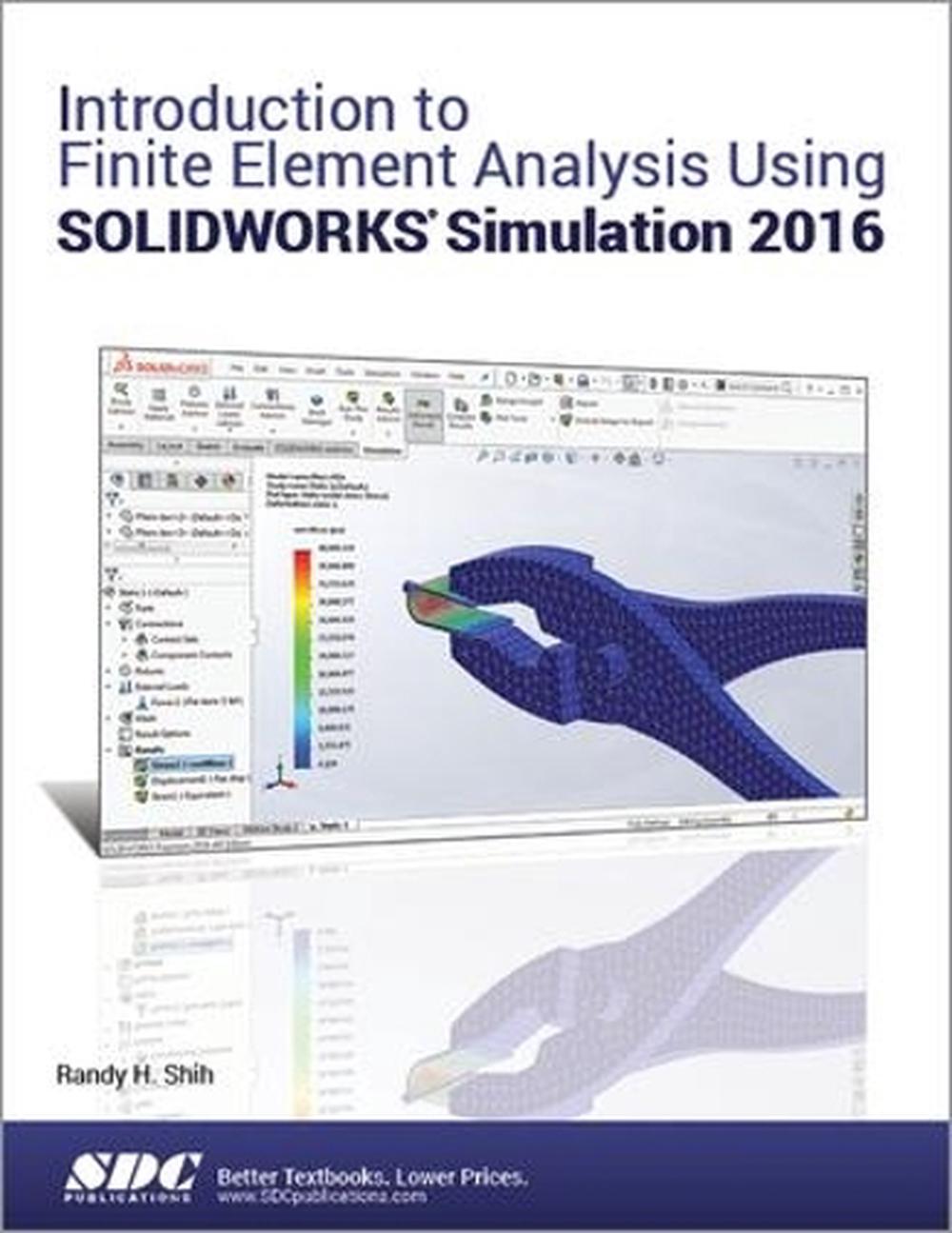 Introduction to Finite Element Analysis Using SOLIDWORKS Simulation ...