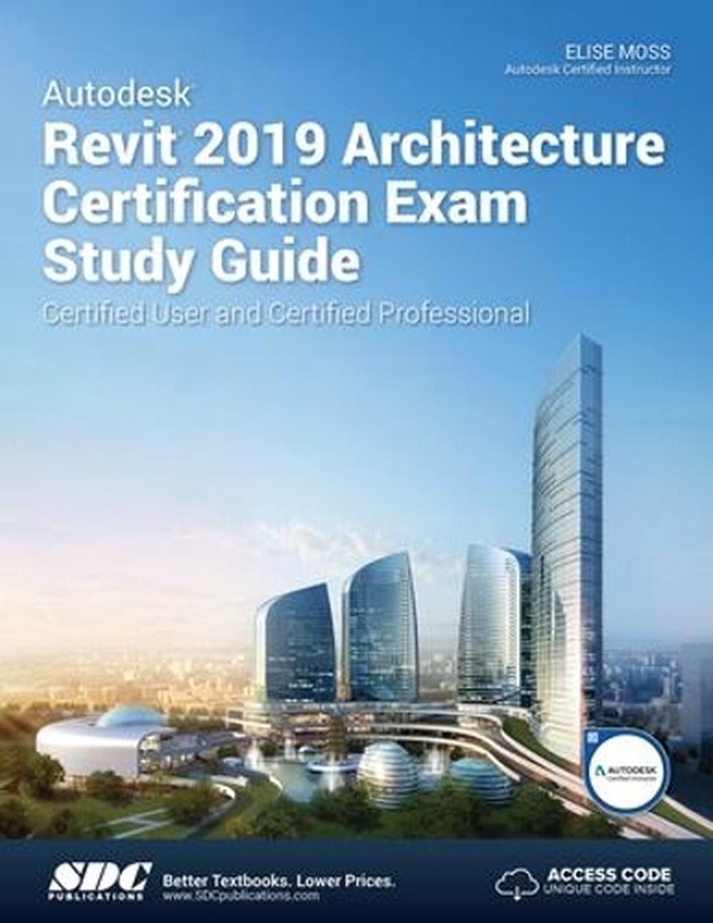 Autodesk Revit 2019 Architecture Certification Exam Study Guide By