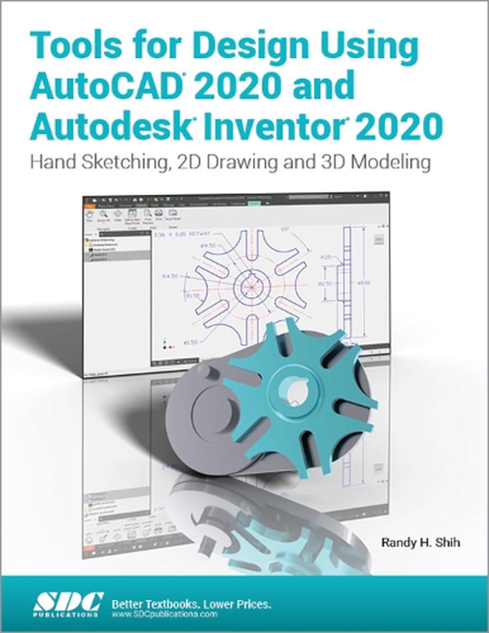 Tools for Design Using AutoCAD 2020 and Autodesk Inventor 2020 by Randy ...