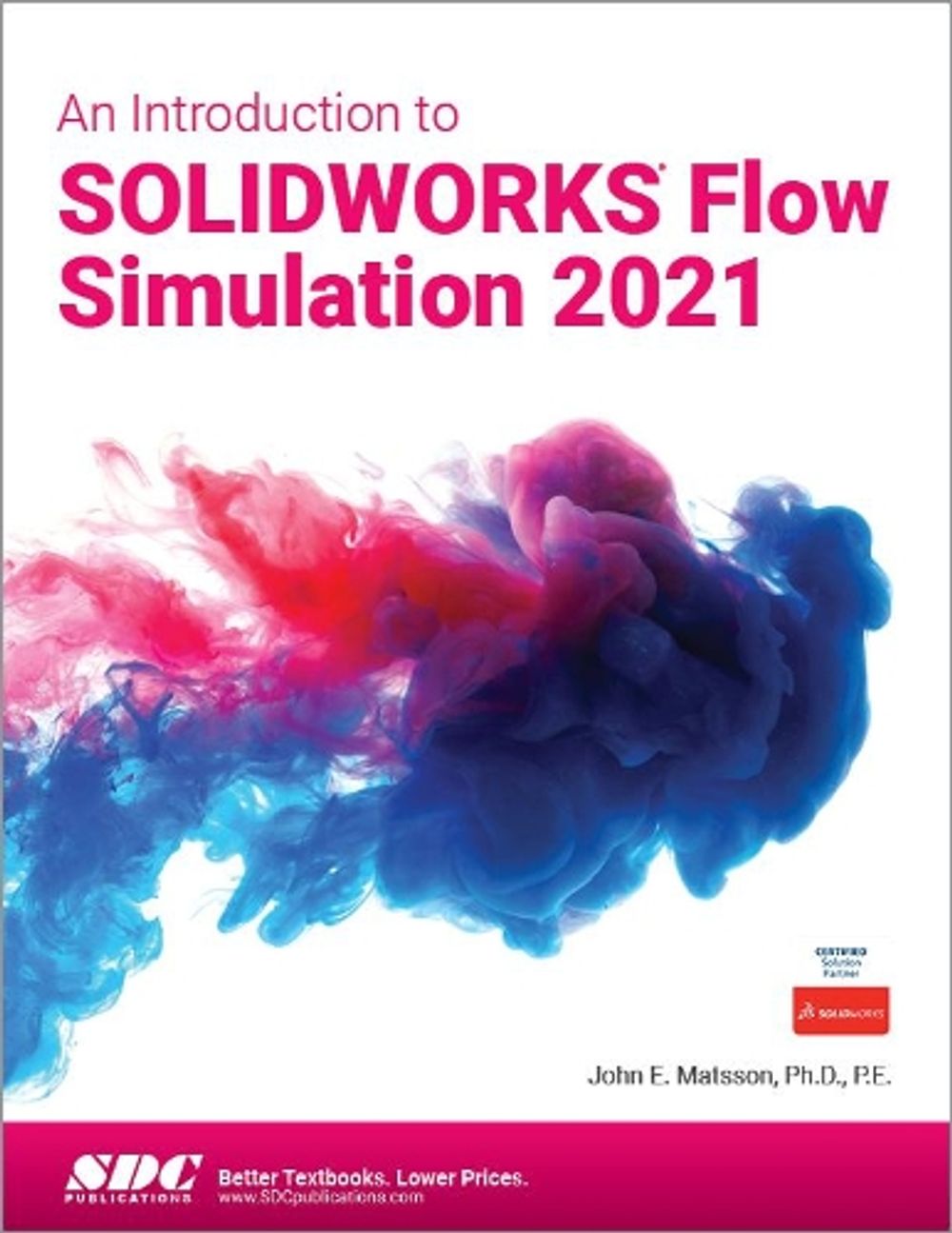 An Introduction to SOLIDWORKS Flow Simulation 2021 by John Matsson - ISBN: 9781630573850