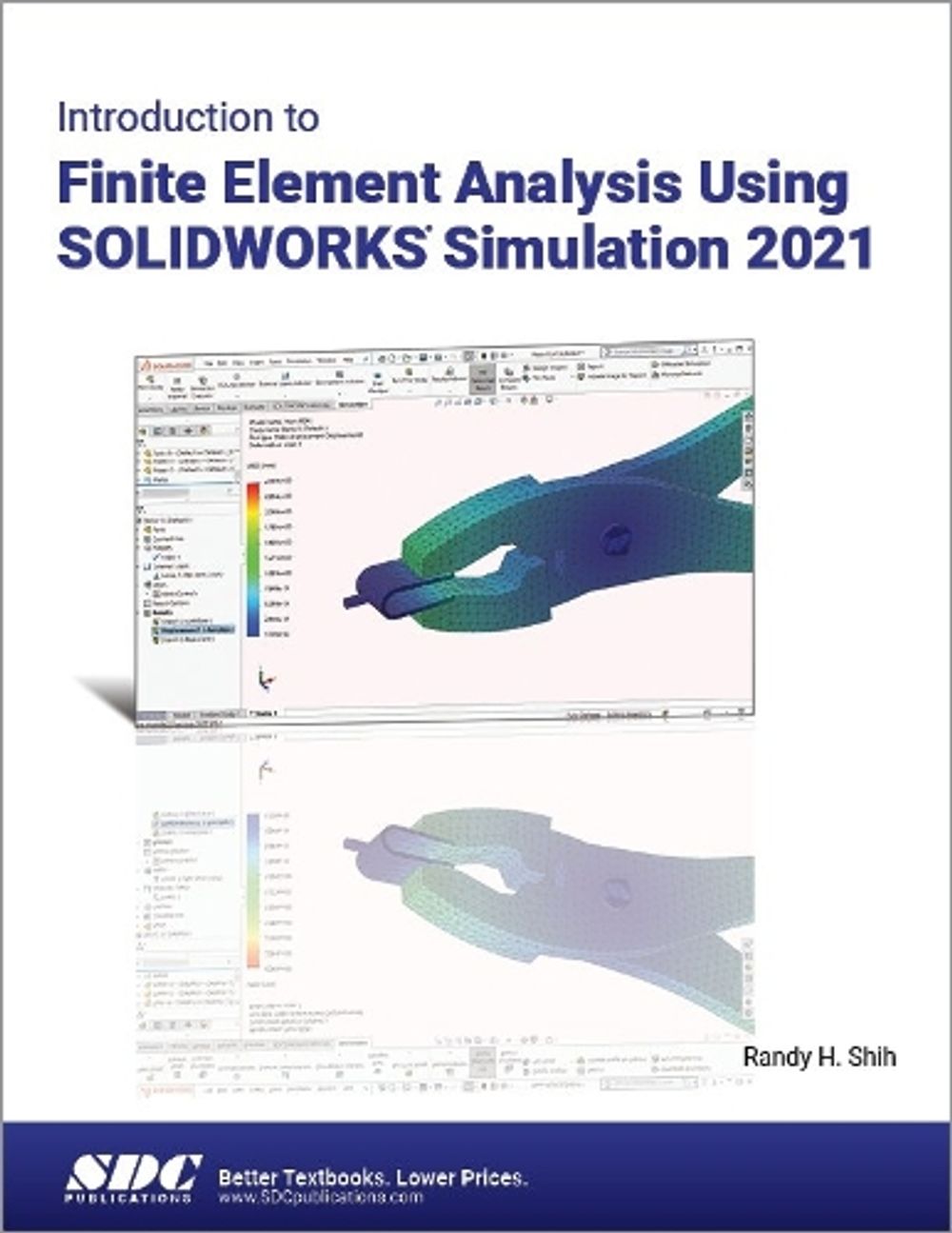 Introduction to Finite Element Analysis Using SOLIDWORKS Simulation 2021 by Randy H. Shih - ISBN: 9781630573874