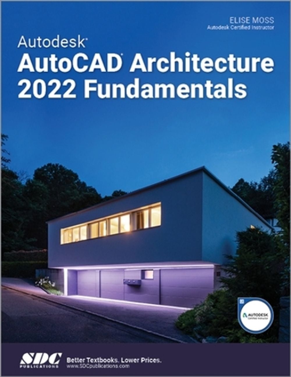 Autodesk AutoCAD Architecture 2022 Fundamentals by Elise Moss - ISBN: 9781630574277