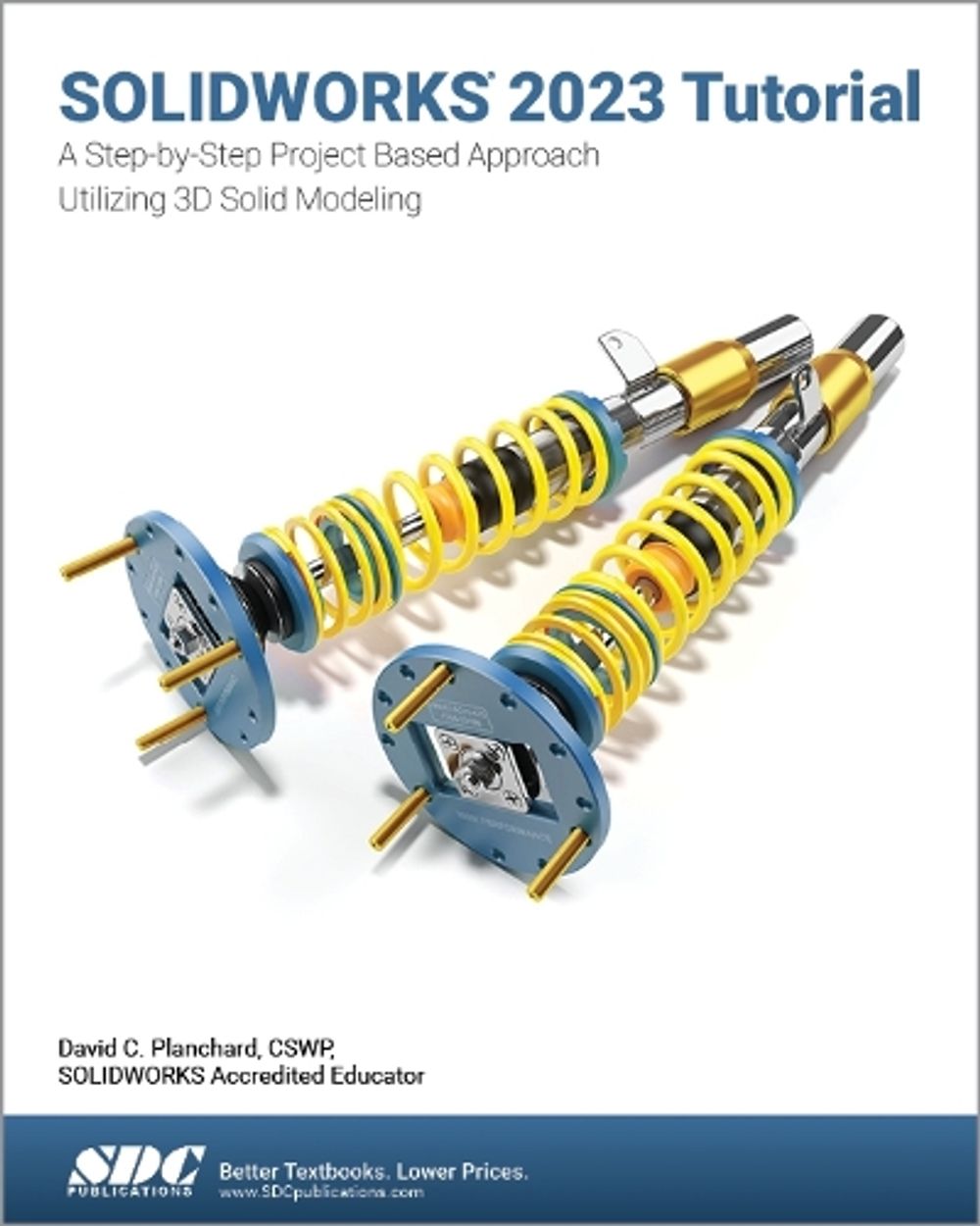 SOLIDWORKS 2023 Tutorial by David C. Planchard, Paperback ...