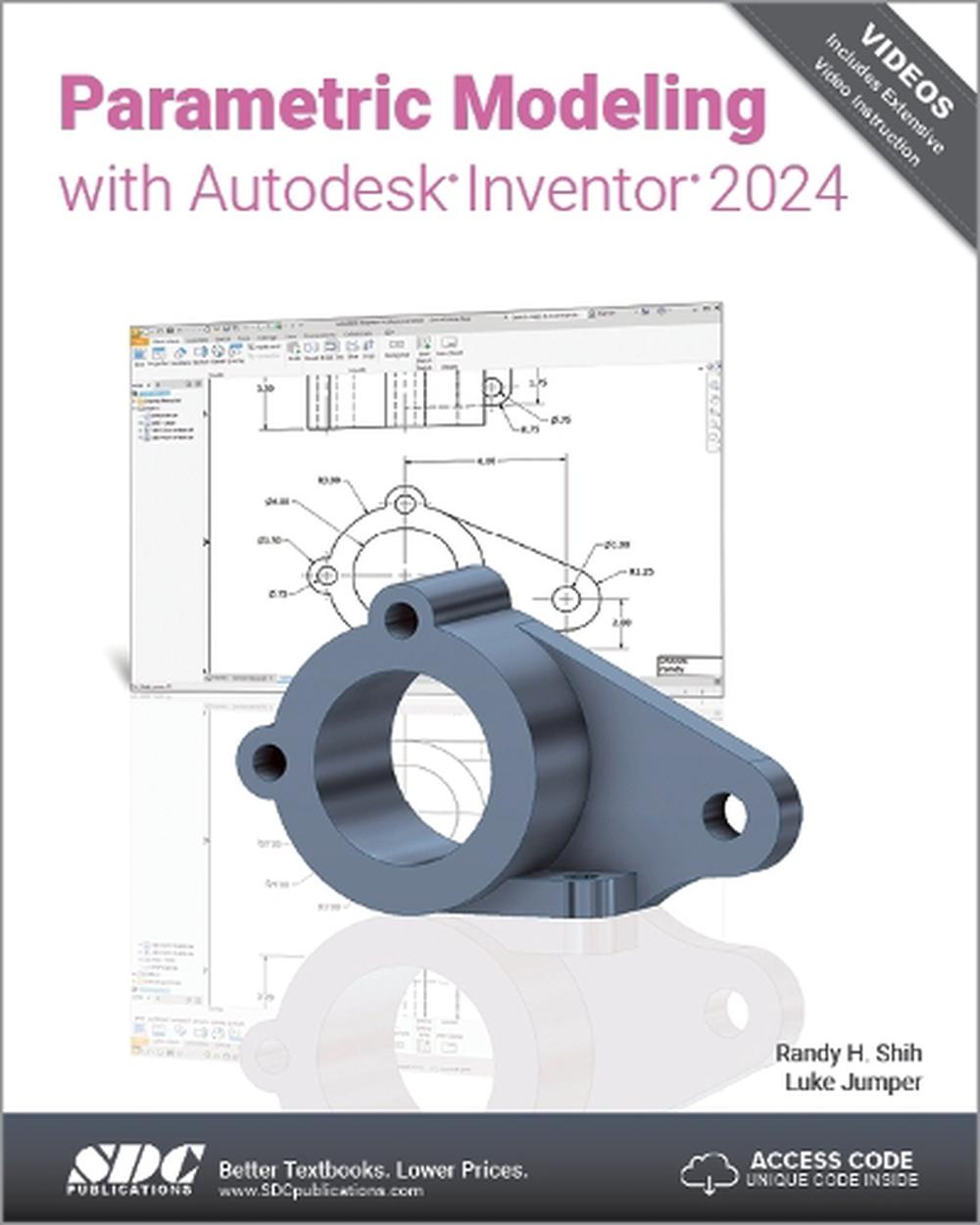 Parametric Modeling with Autodesk Inventor 2024 by Randy H. Shih - ISBN: 9781630575793