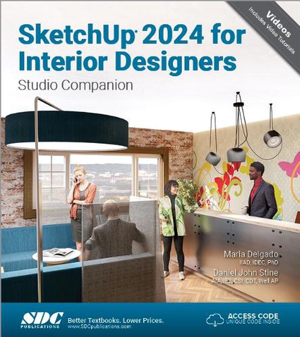 SketchUp 2024 for Interior Designers by Maria Delgado - ISBN: 9781630576523