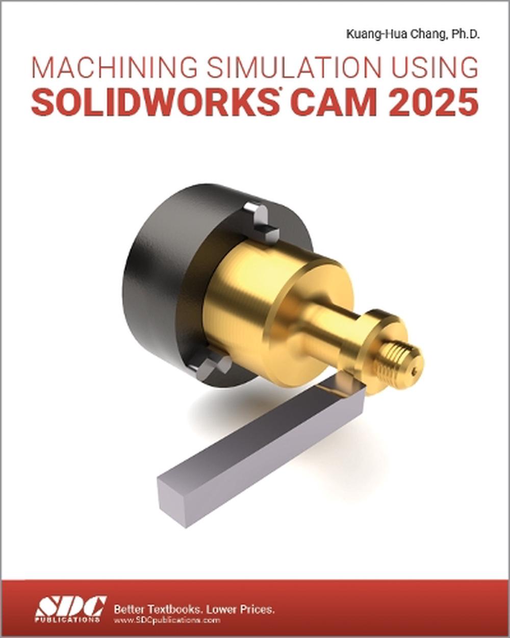 Machining Simulation Using SOLIDWORKS CAM 2025, 9781630577247