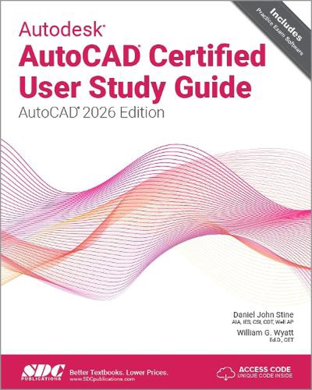 Autodesk AutoCAD Certified User Study Guide by Daniel John Stine - ISBN: 9781630577476
