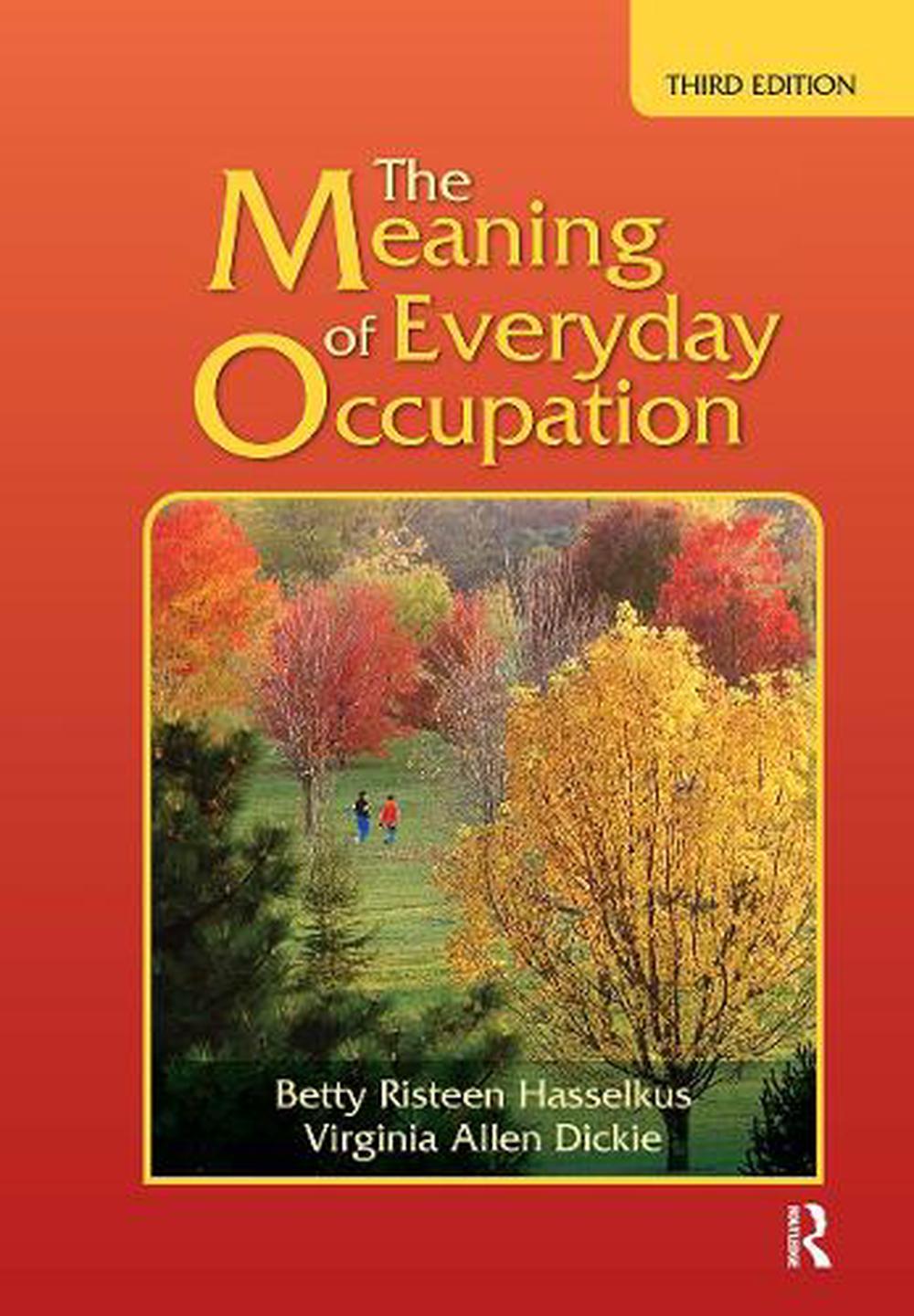 meaning-of-everyday-occupation-by-betty-risteen-hasselkus-hardcover