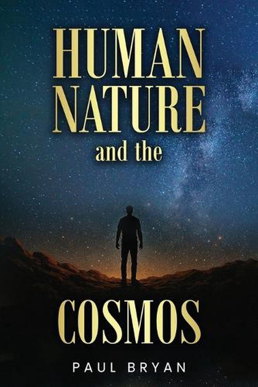 HUMAN NATURE and the COSMOS by Paul Bryan - ISBN: 9781631031403