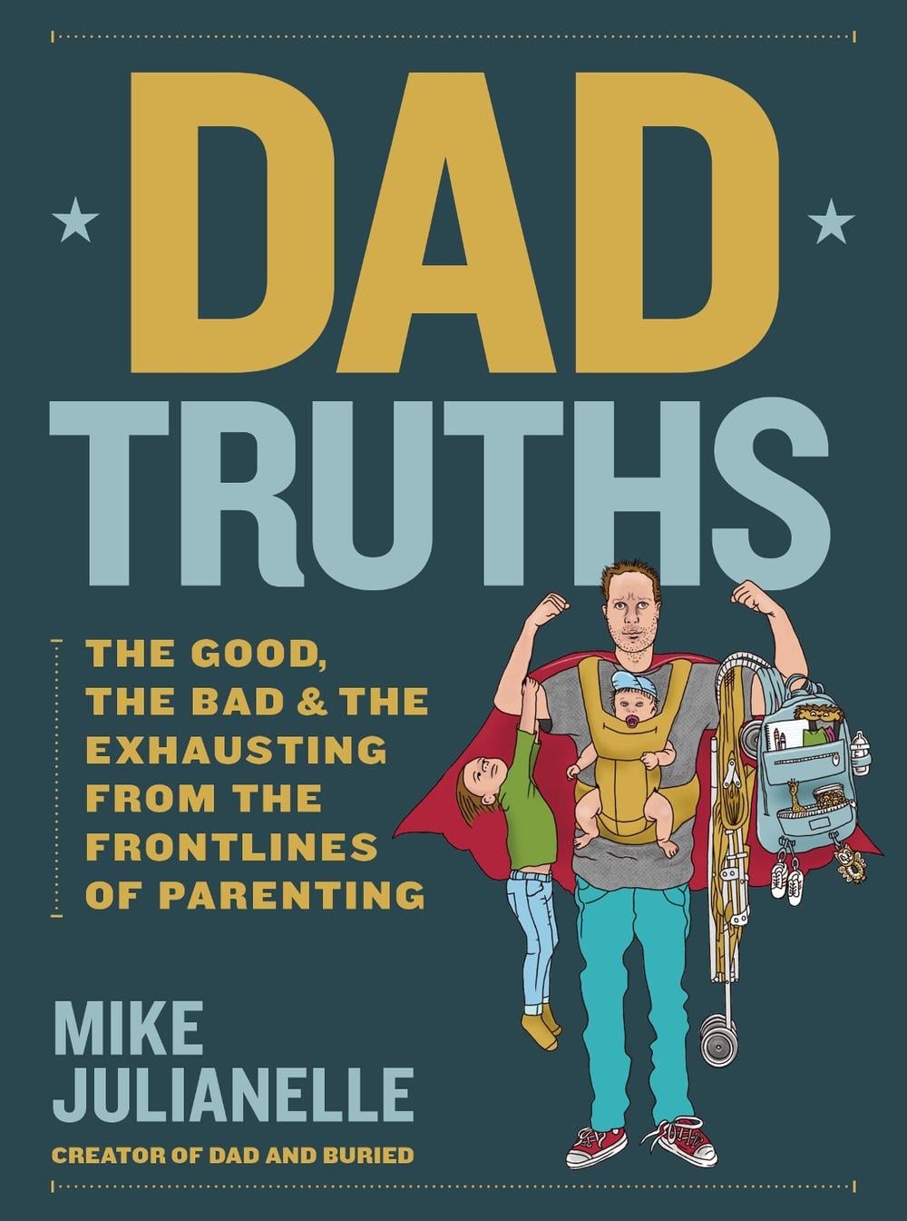 Dad Truths by Mike Julianelle - ISBN: 9781631069796