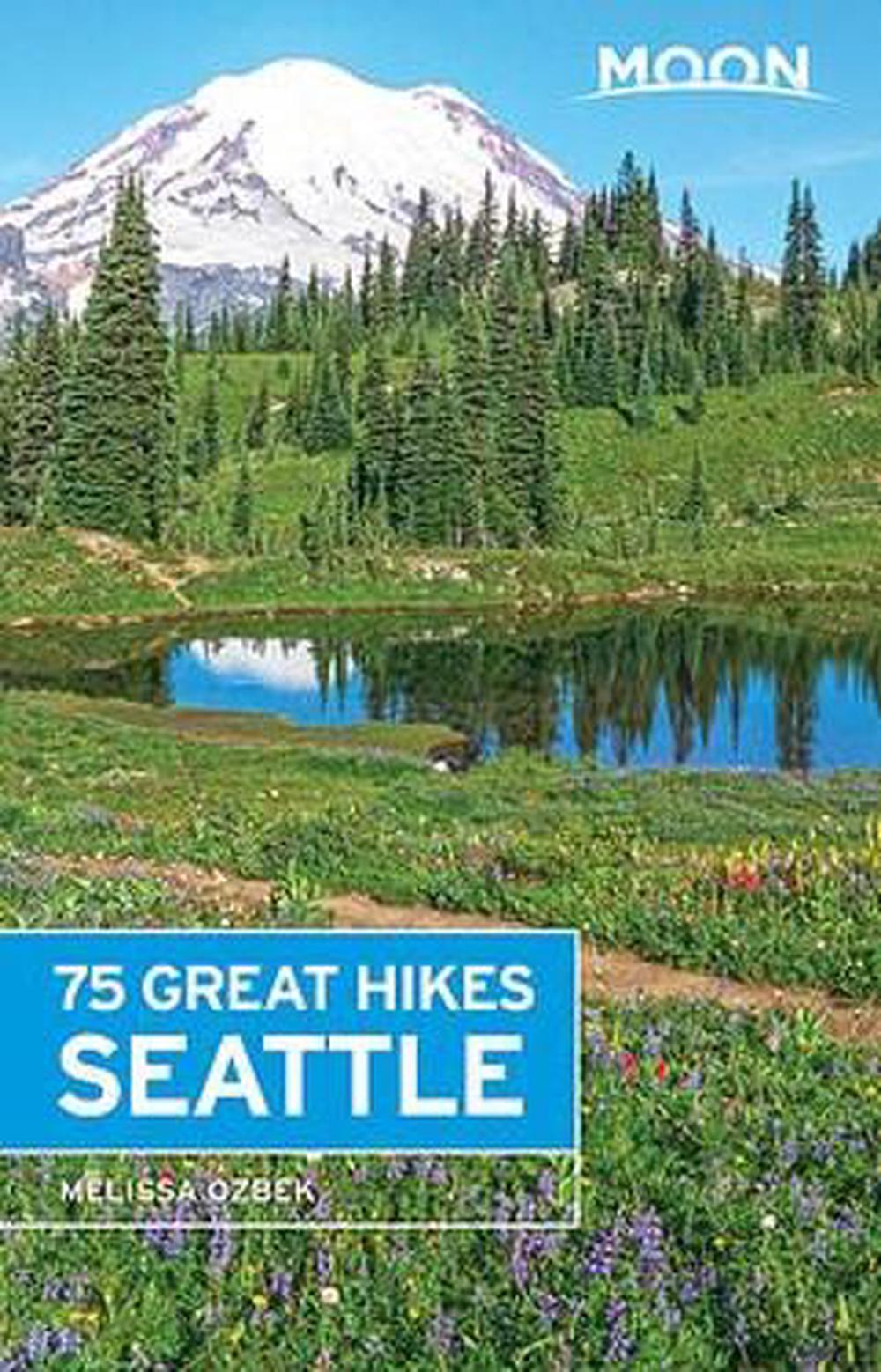 Moon 75 Great Hikes Seattle, 9781631214981