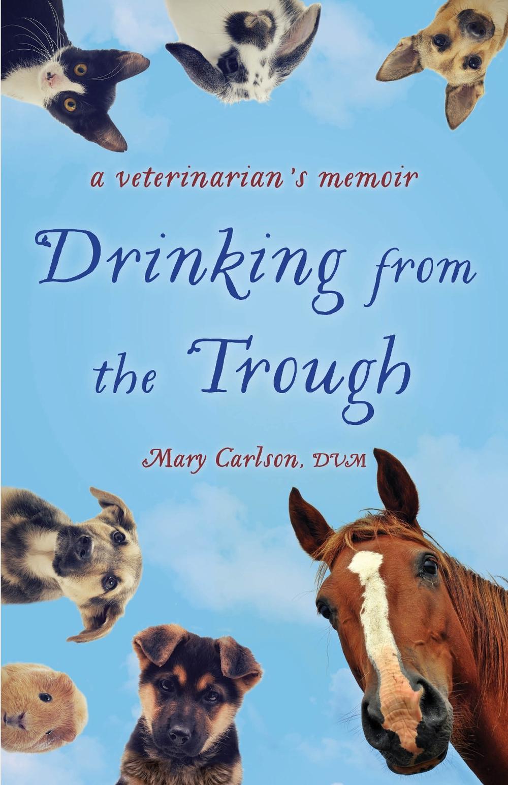 Drinking from the Trough by Mary E. Carlson - ISBN: 9781631524318