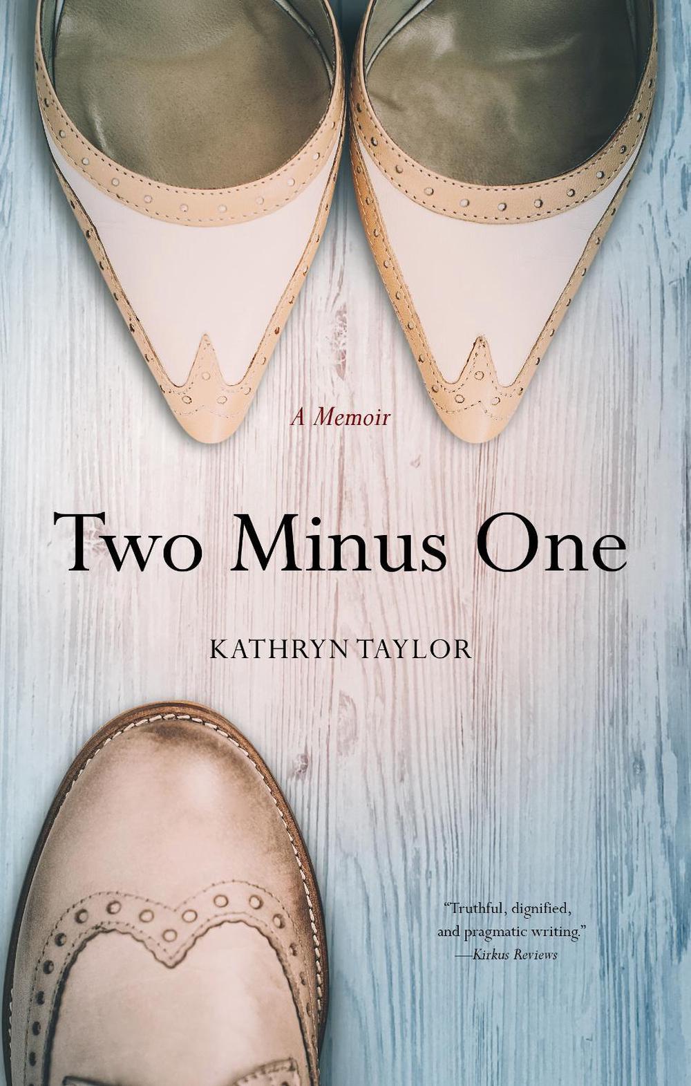 Two Minus One by Kathryn Taylor - ISBN: 9781631524547