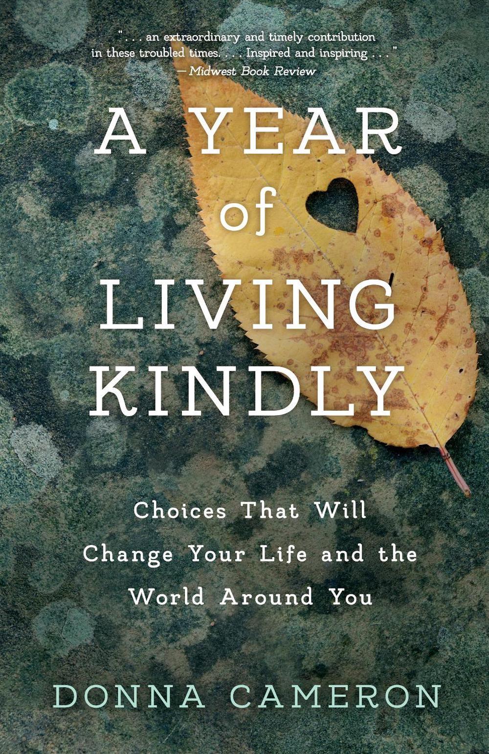 A Year of Living Kindly by Donna Cameron - ISBN: 9781631524790