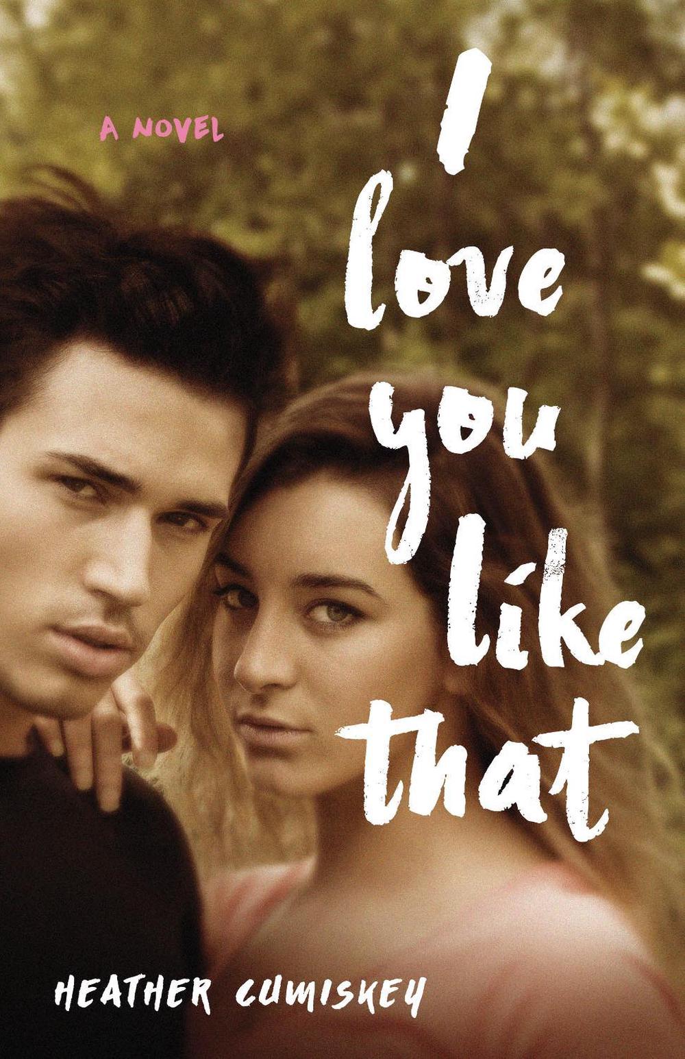 I Love You Like That by Heather Cumiskey - ISBN: 9781631526169
