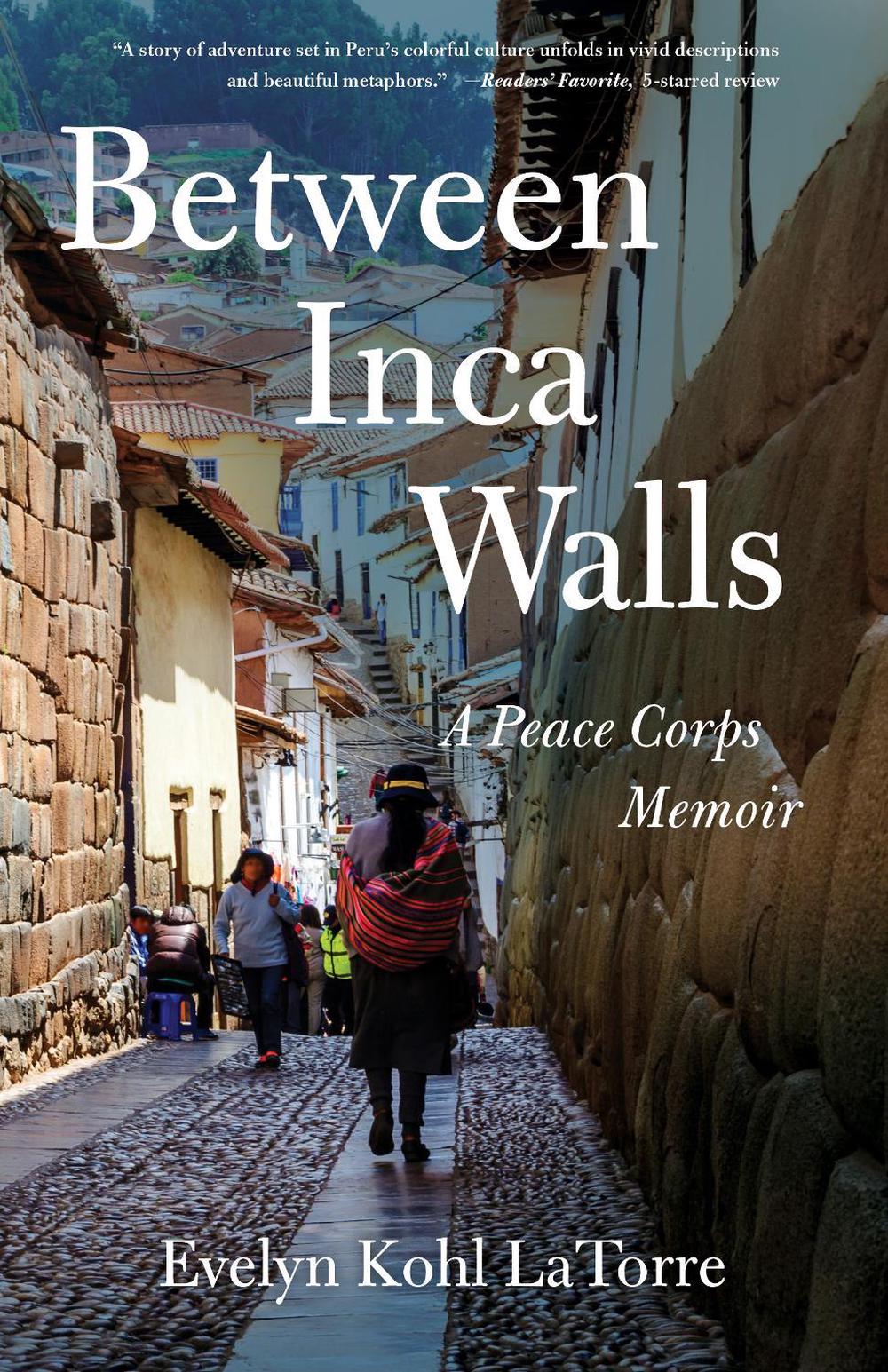 Between Inca Walls by Evelyn Kohl Latorre - ISBN: 9781631527173