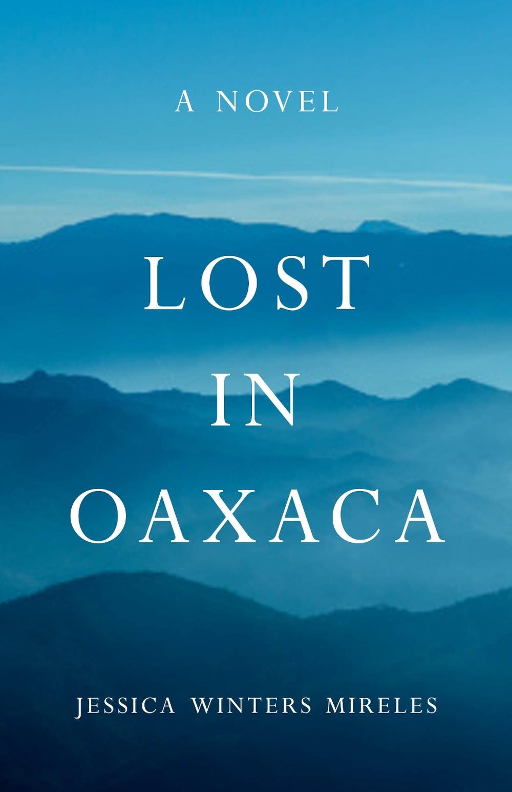 Lost in Oaxaca by Jessica Winters Mireles - ISBN: 9781631528804