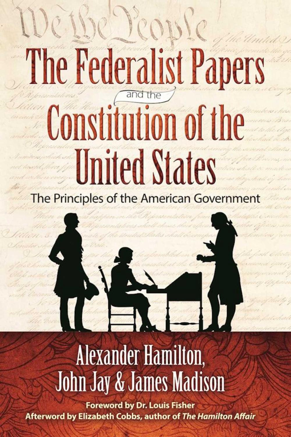 The Federalist Papers and the Constitution of the United States by