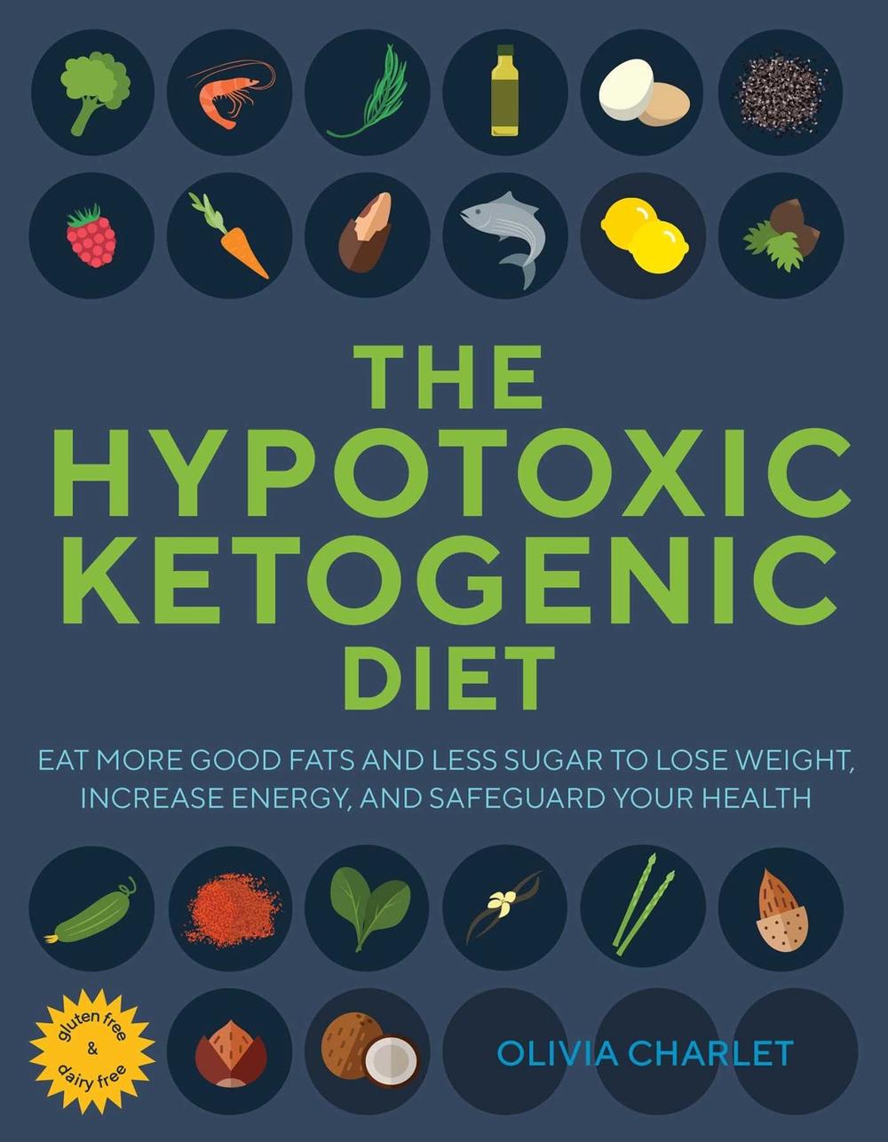 The Hypotoxic Ketogenic Diet, 9781631584329