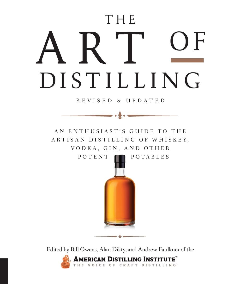 The Art of Distilling, Revised and Expanded by Bill Owens - ISBN: 9781631595547
