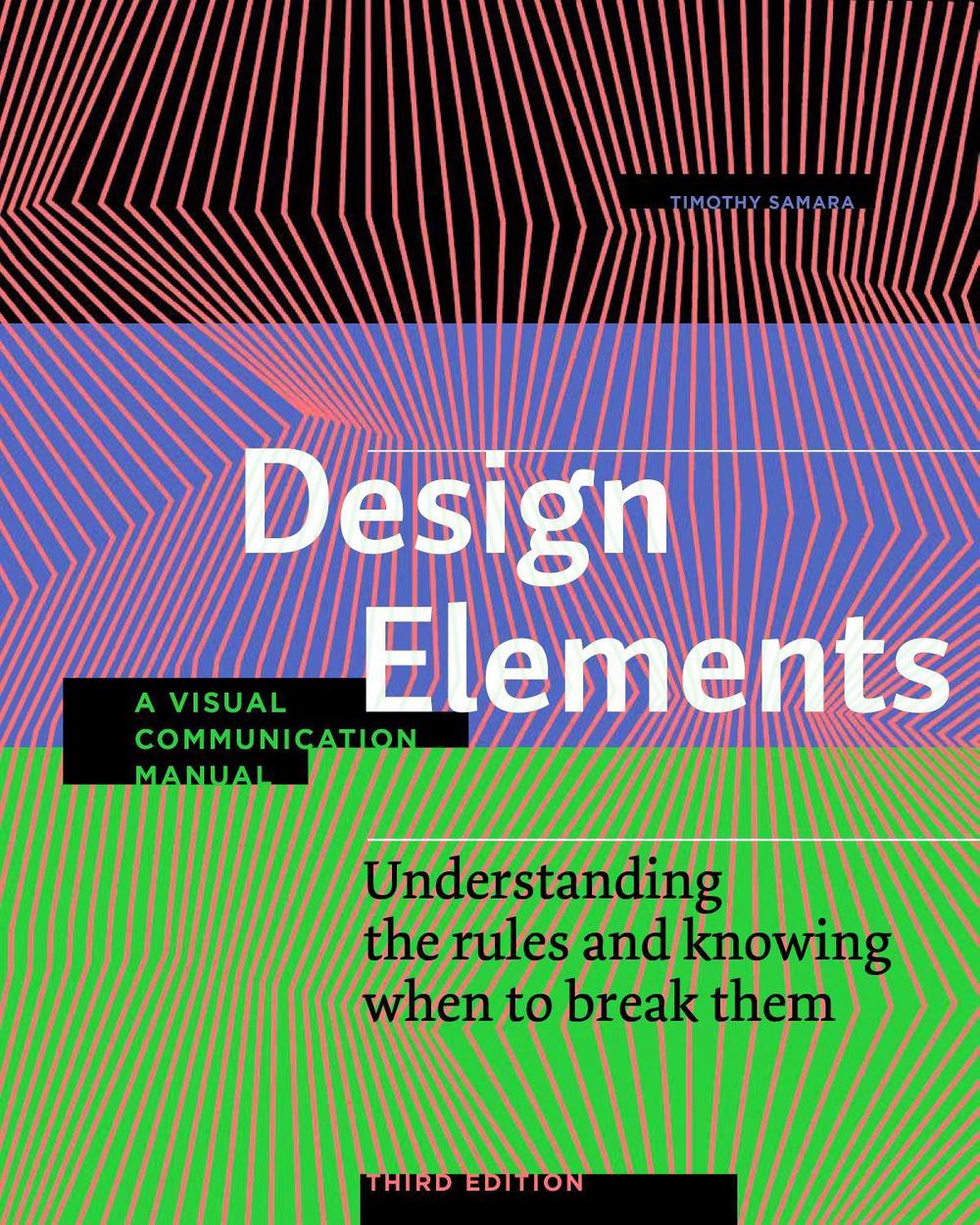 Design Elements, Third Edition by Timothy Samara - ISBN: 9781631598722