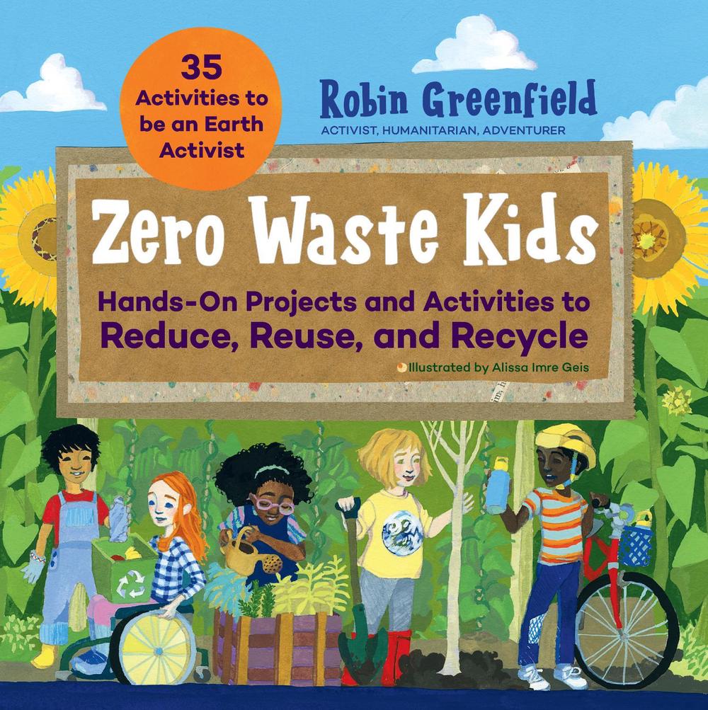 Zero Waste Kids by Robin Greenfield - ISBN: 9781631599415