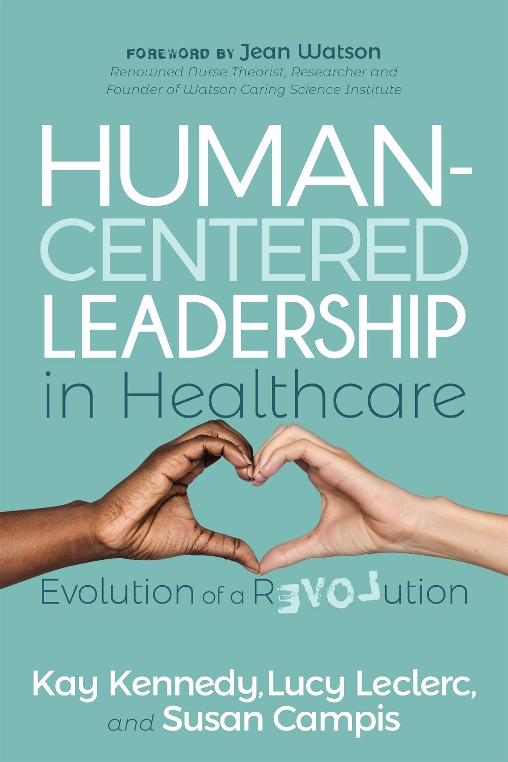 Human-Centered Leadership in Healthcare, 9781631955532