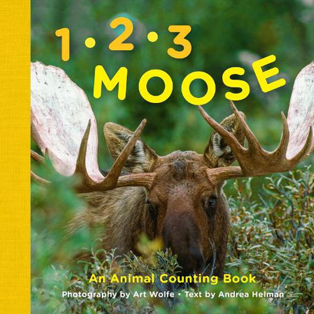 1 2 3 Moose An Animal Counting Book By Andrea Helman Board Books