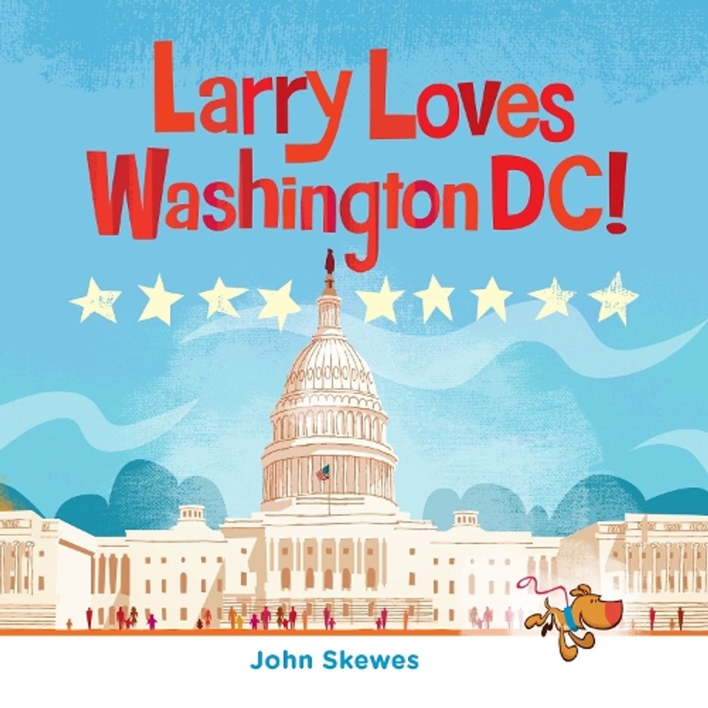 Larry Loves Washington, DC! by John Skewes - ISBN: 9781632170484