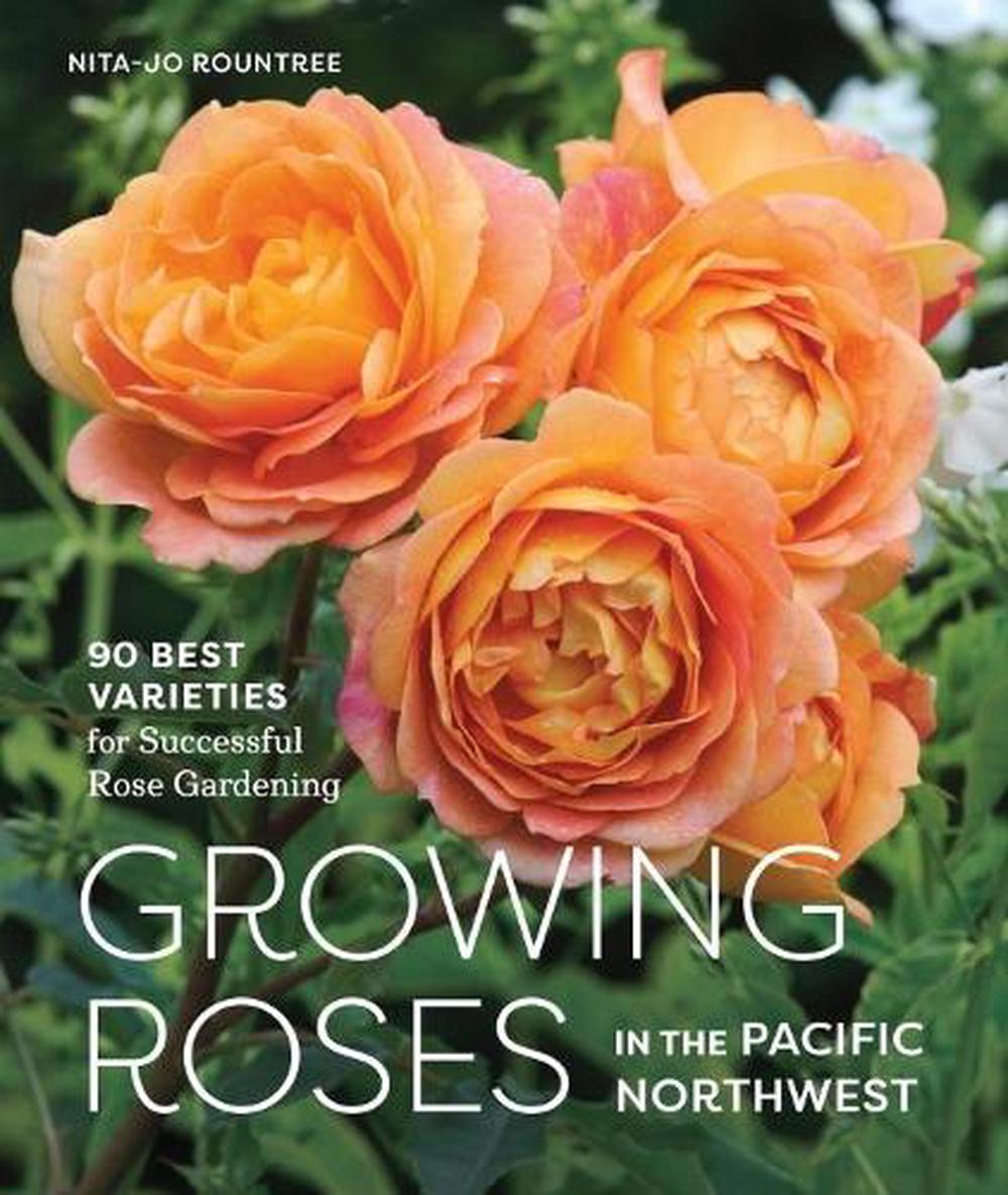 Growing Roses in the Pacific Northwest by Nita-Jo Rountree - ISBN: 9781632170491