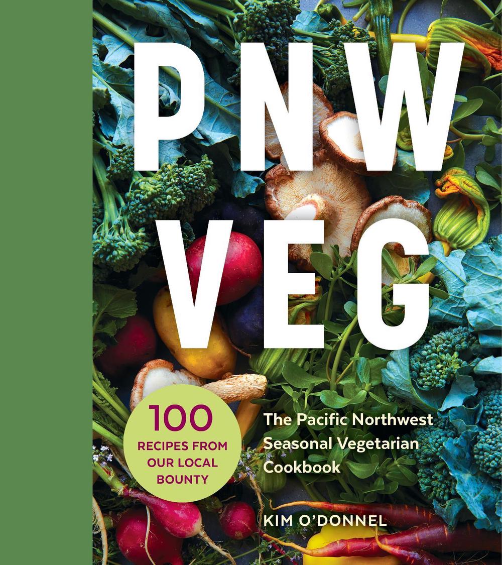PNW Veg by Kim O'Donnel - ISBN: 9781632170538