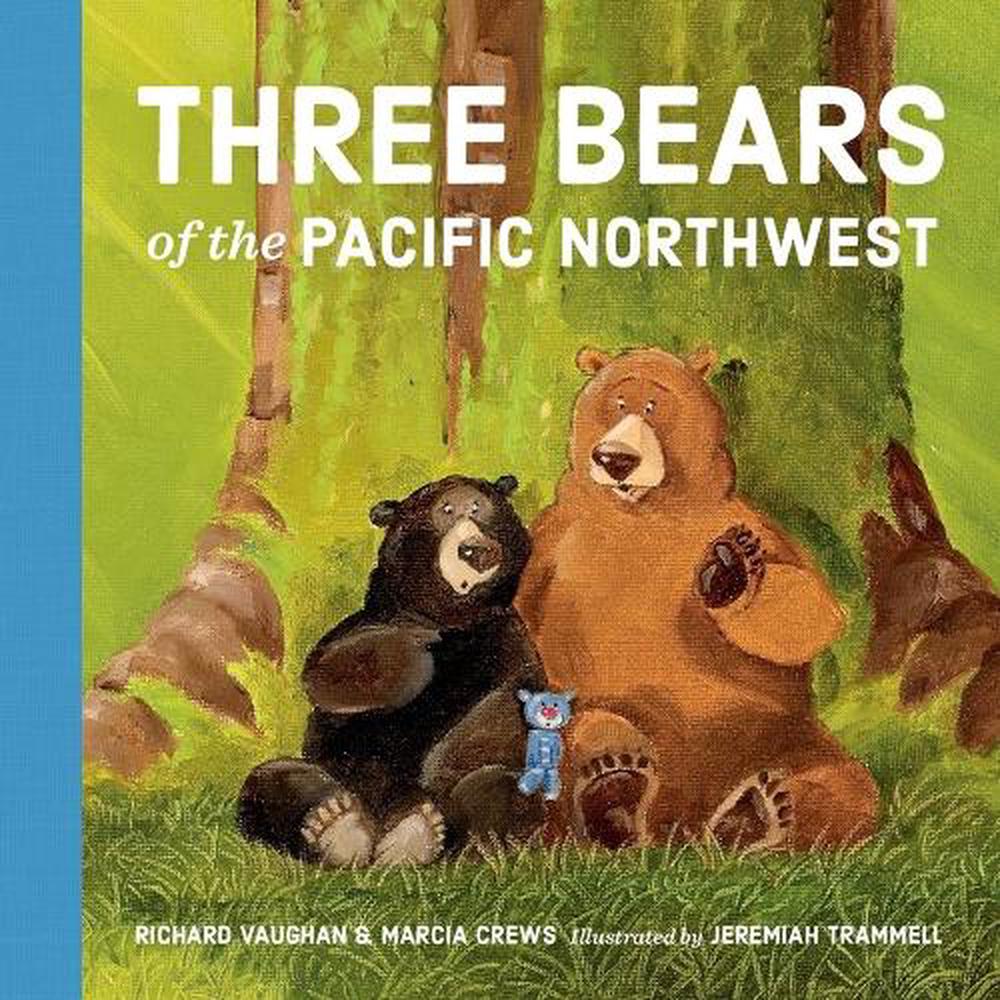 Three Bears of the Pacific Northwest by Marcia Crews - ISBN: 9781632170767