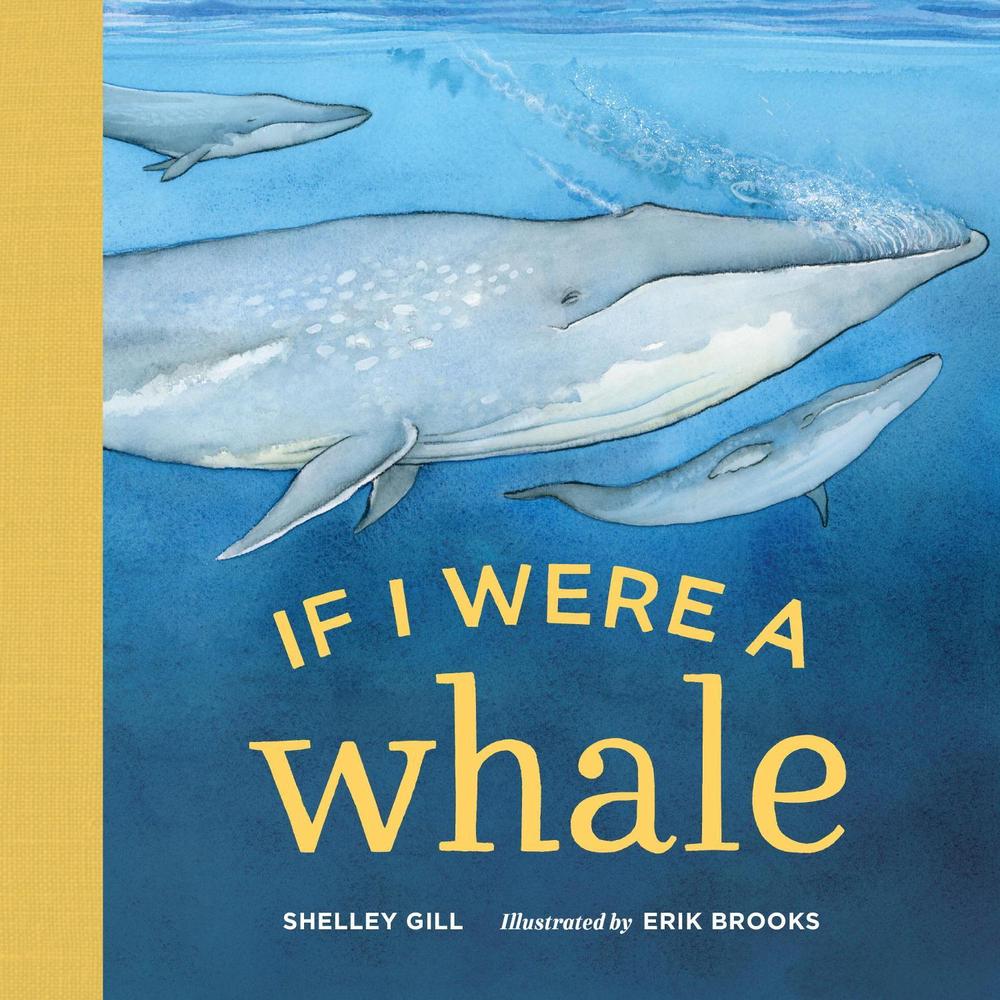 If I Were a Whale by Shelley Gill - ISBN: 9781632171047