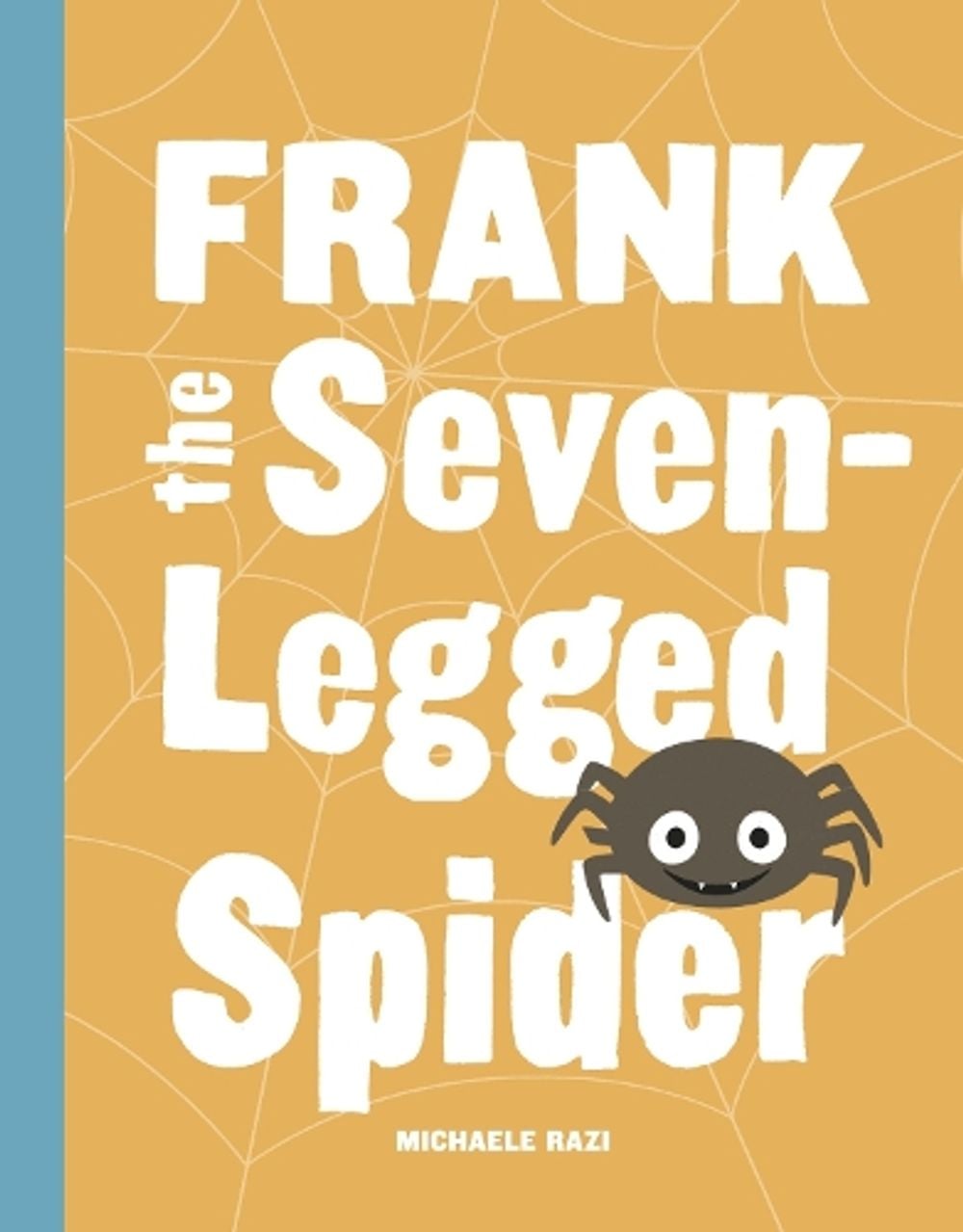 Frank the Seven-Legged Spider by Michaele Razi - ISBN: 9781632171283