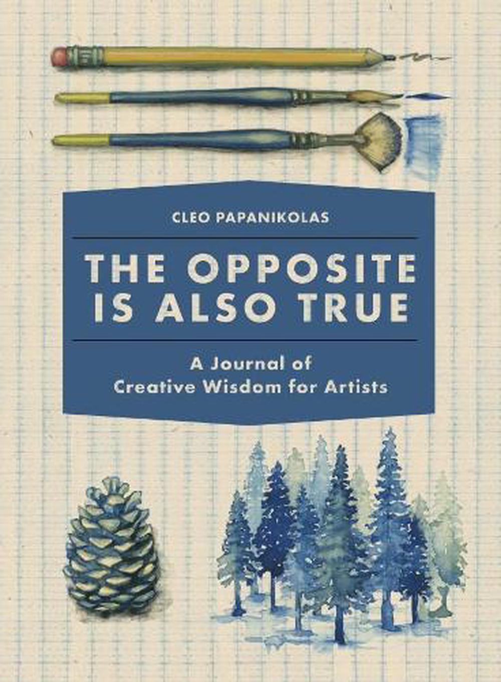 The Opposite Is Also True by Cleo Papanikolas - ISBN: 9781632171399