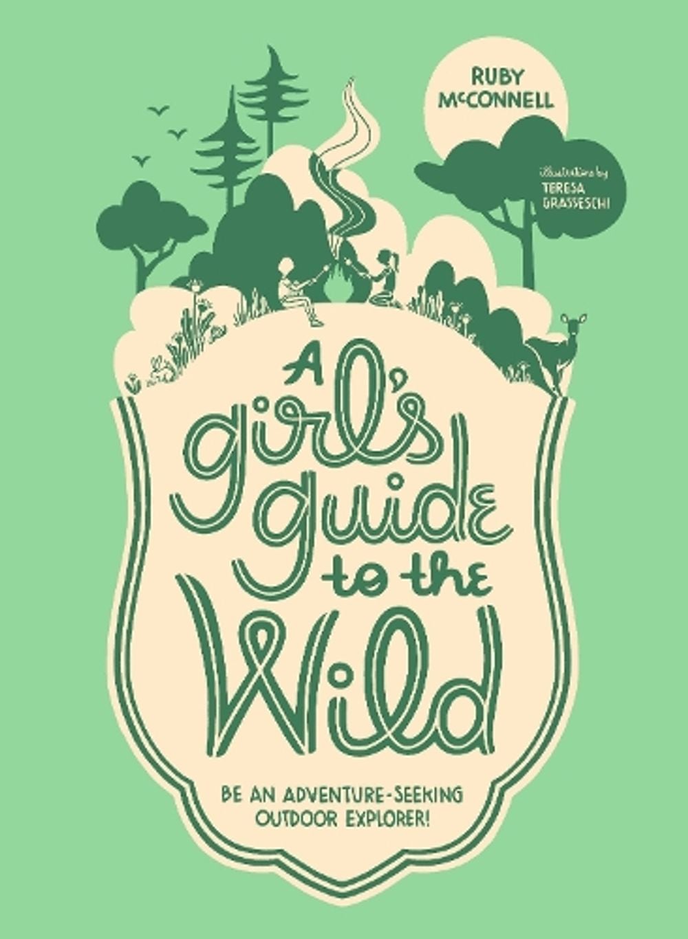 A Girl's Guide to the Wild by Ruby McConnell - ISBN: 9781632171719