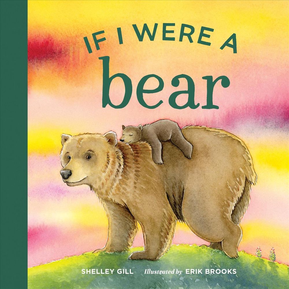If I were a Bear by Shelley Gill - ISBN: 9781632171962