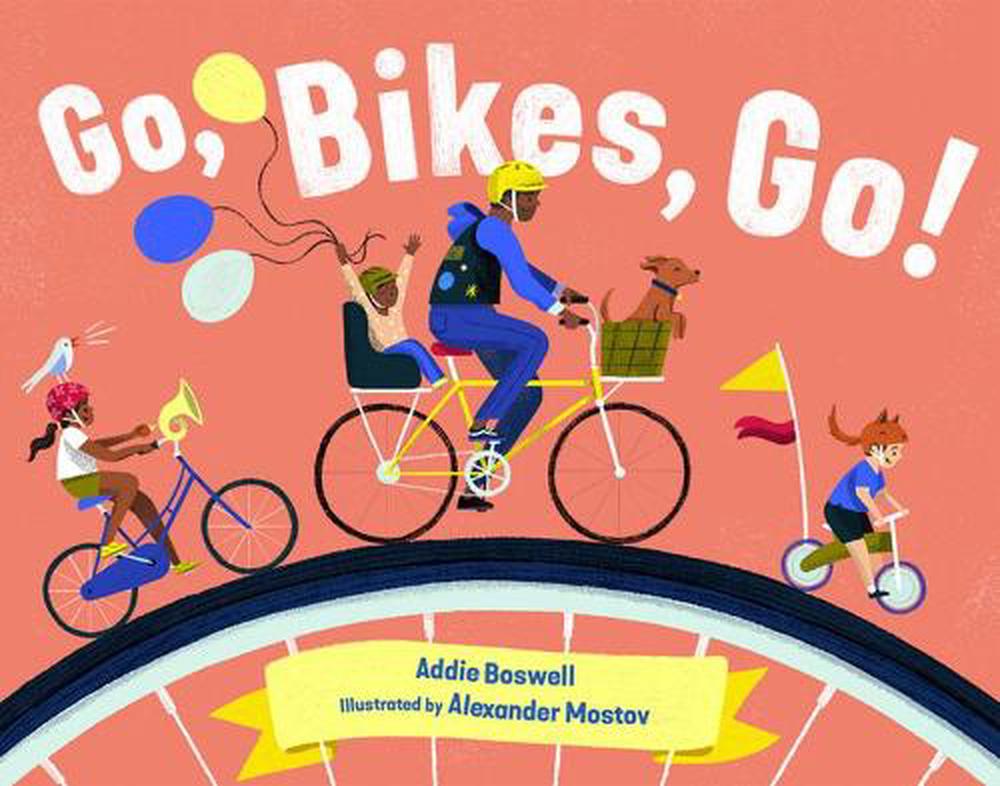 Go, Bikes, Go! by Addie Boswell - ISBN: 9781632172204