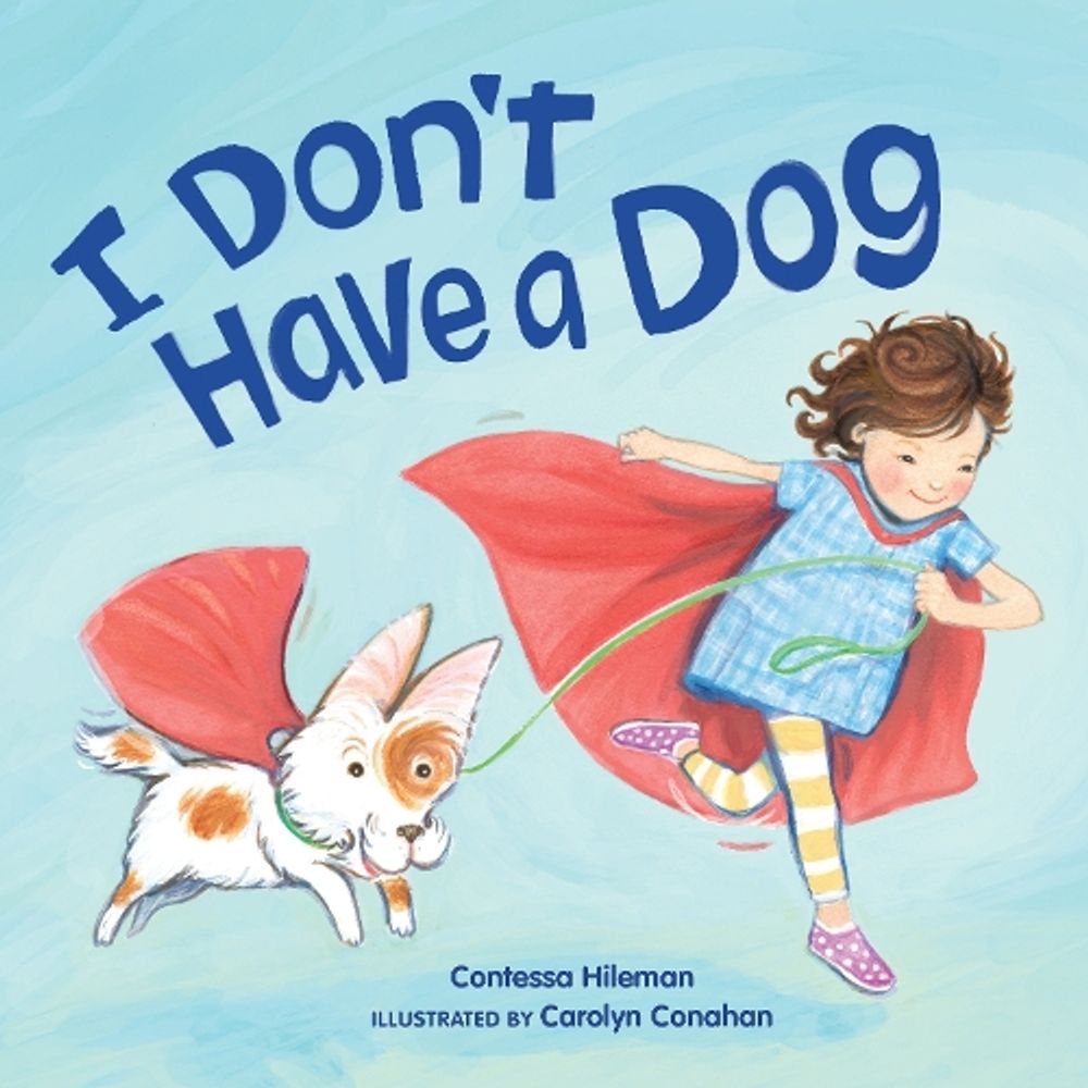I Don't Have a Dog by Contessa Hileman - ISBN: 9781632172211