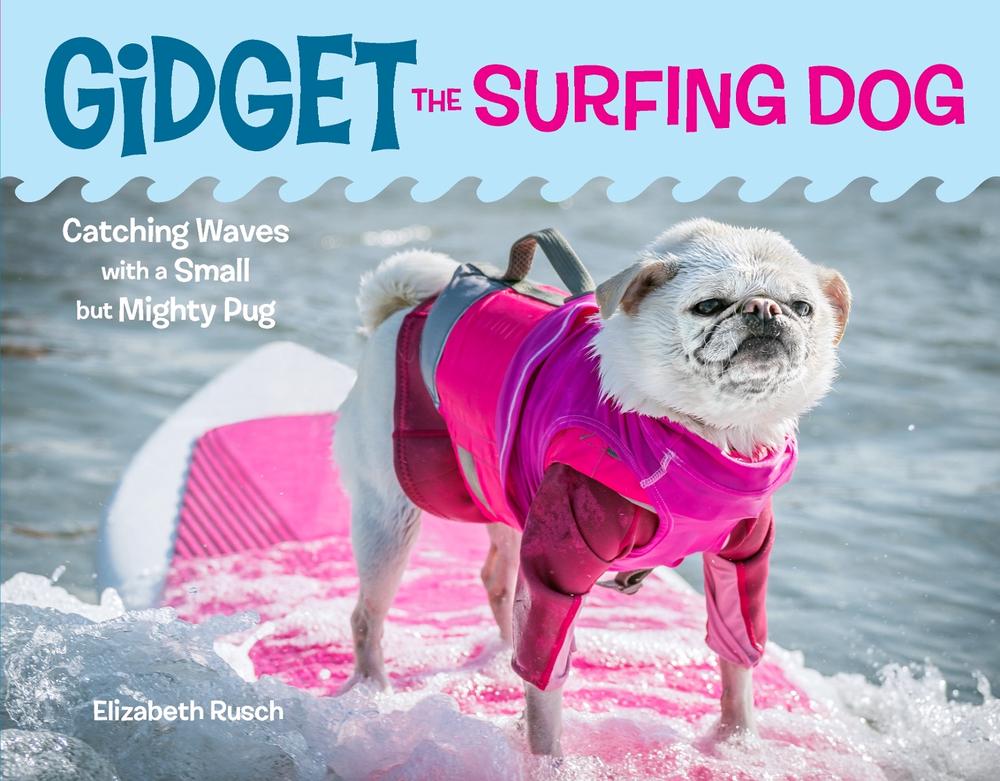 Gidget the Surfing Dog by Elizabeth Rusch - ISBN: 9781632172716