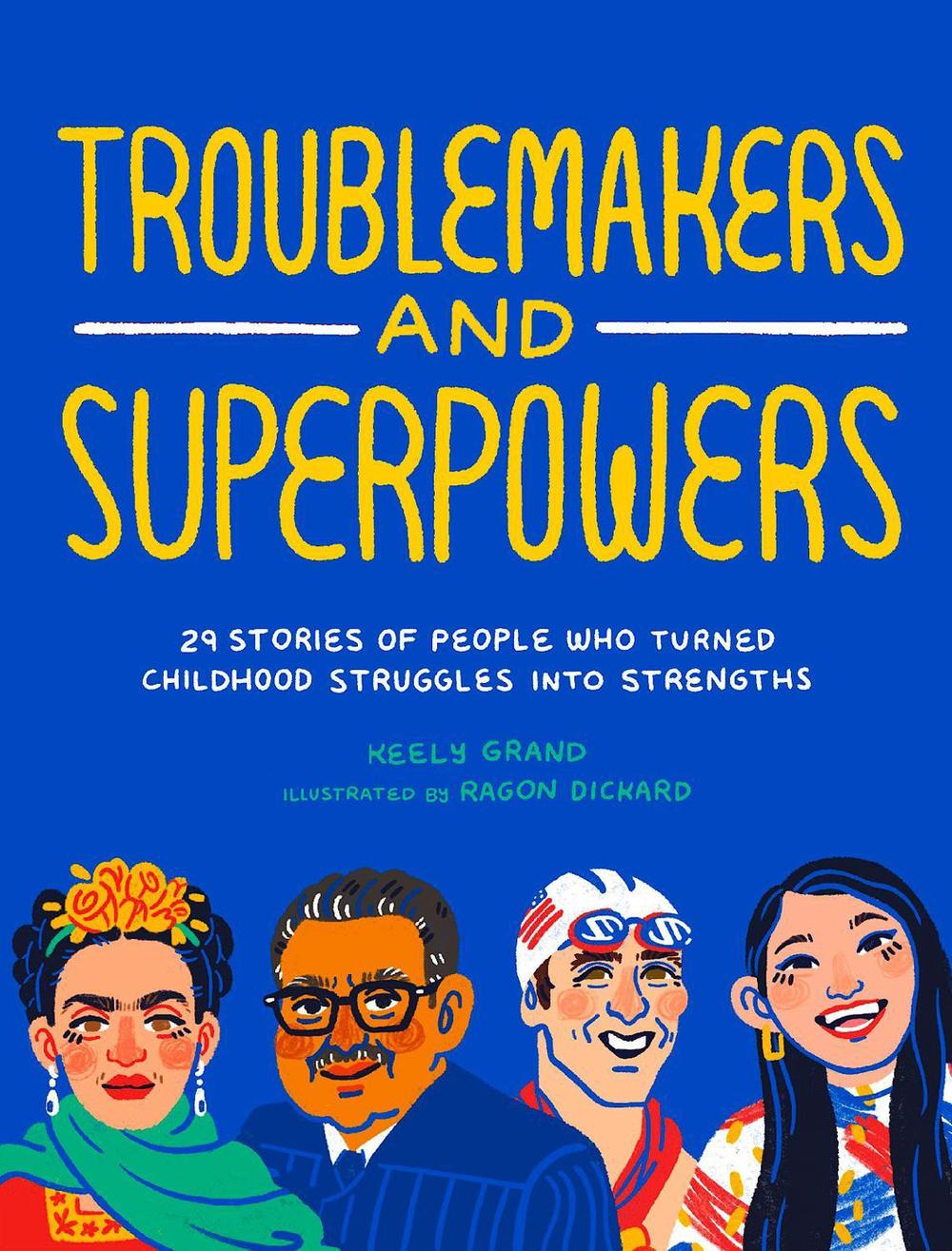 Troublemakers and Superpowers by Keely Grand - ISBN: 9781632173003
