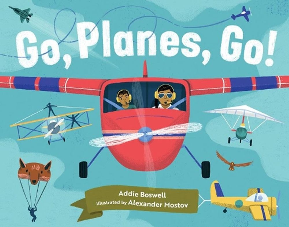 Go, planes, go! by Addie Boswell - ISBN: 9781632173157