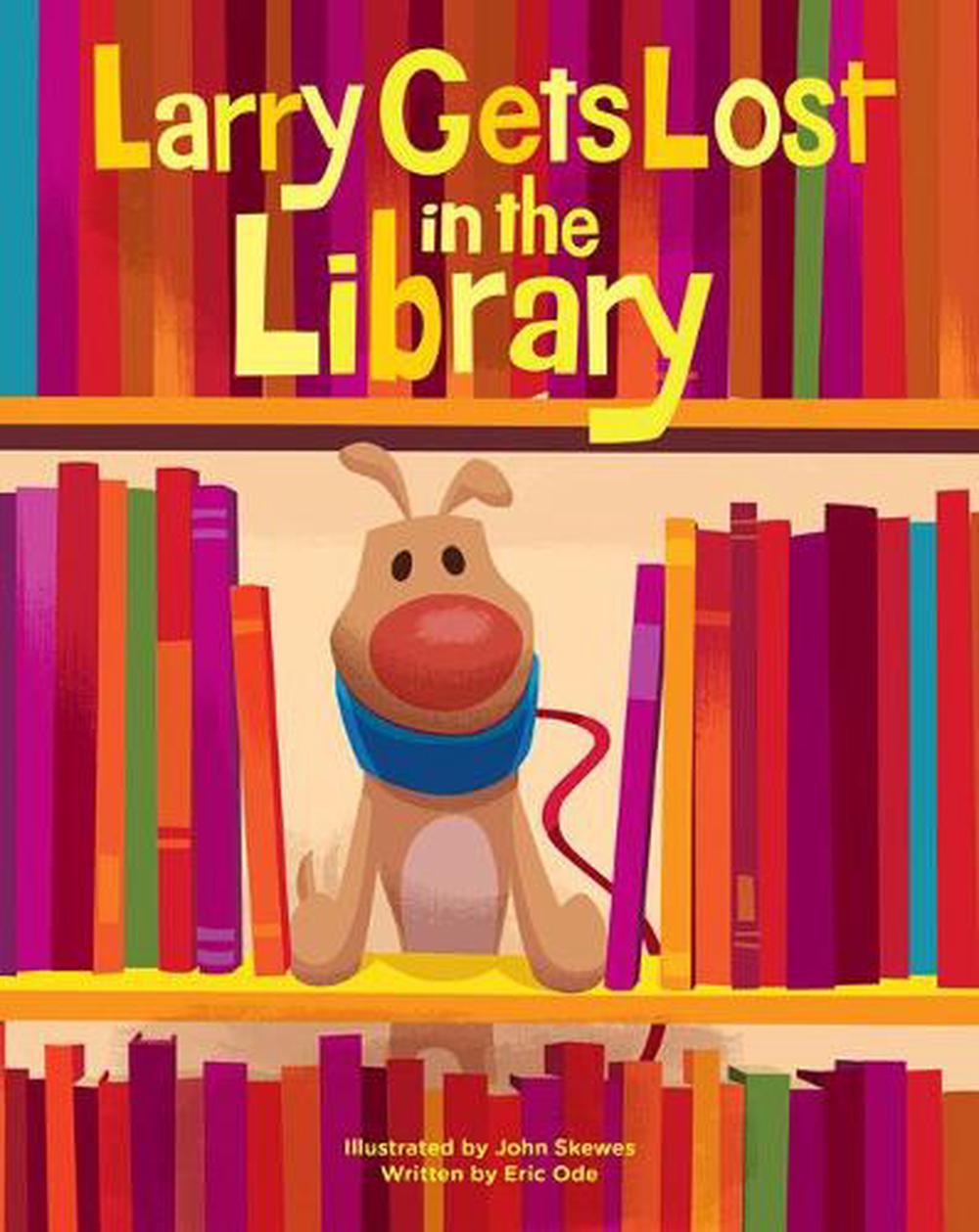 Larry Gets Lost in the Library by Eric Ode - ISBN: 9781632173249