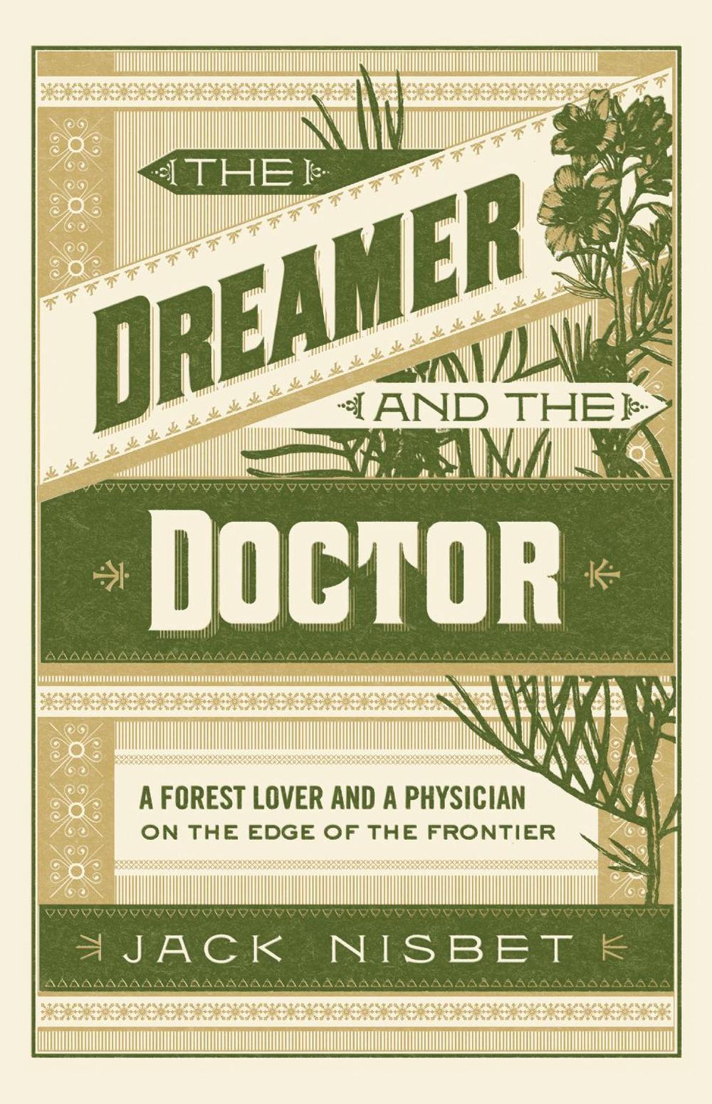 The Dreamer and the Doctor by Jack Nisbet - ISBN: 9781632173423
