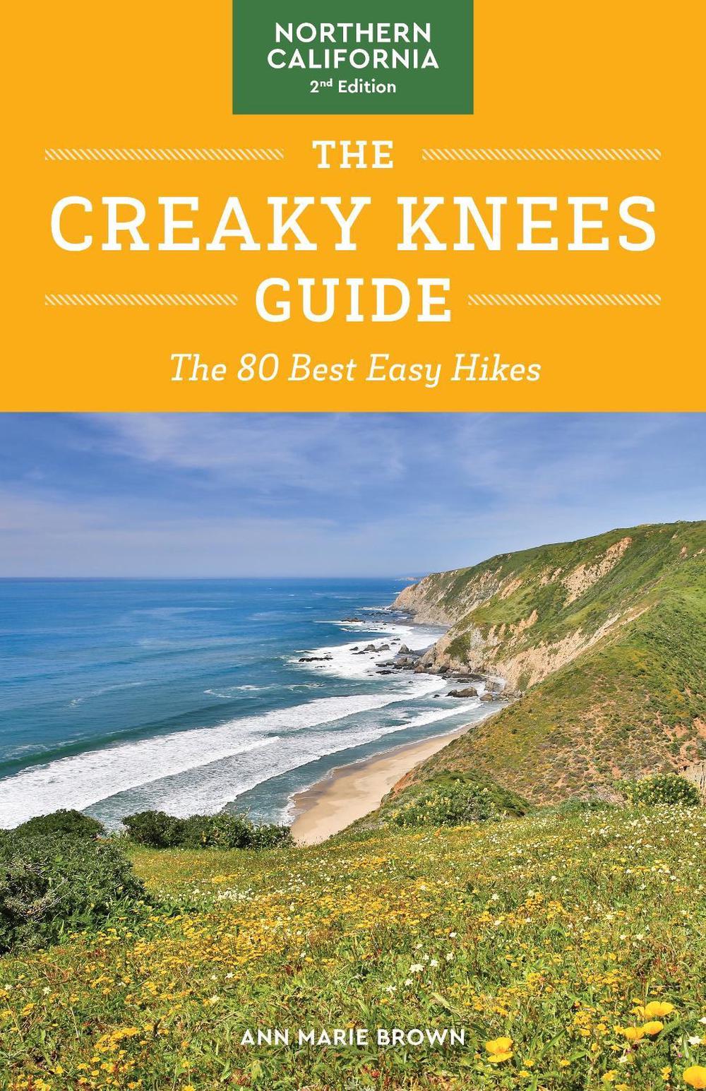 The Creaky Knees Guide Northern California, 2nd Edition by Ann Marie Brown - ISBN: 9781632173584