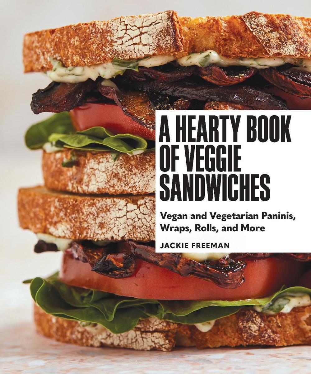 A Hearty Book of Veggie Sandwiches by Jackie Freeman - ISBN: 9781632173720