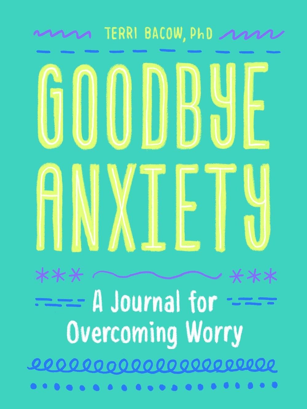 Goodbye, Anxiety - ISBN: 9781632173904
