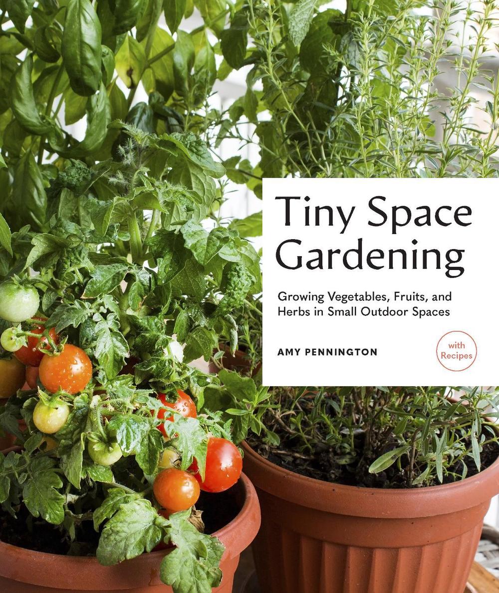 Tiny Space Gardening by Amy Pennington - ISBN: 9781632173928