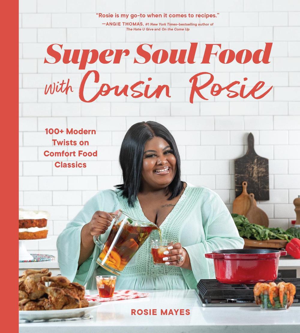 Super Soul Food with Cousin Rosie by Rosie Mayes - ISBN: 9781632174239