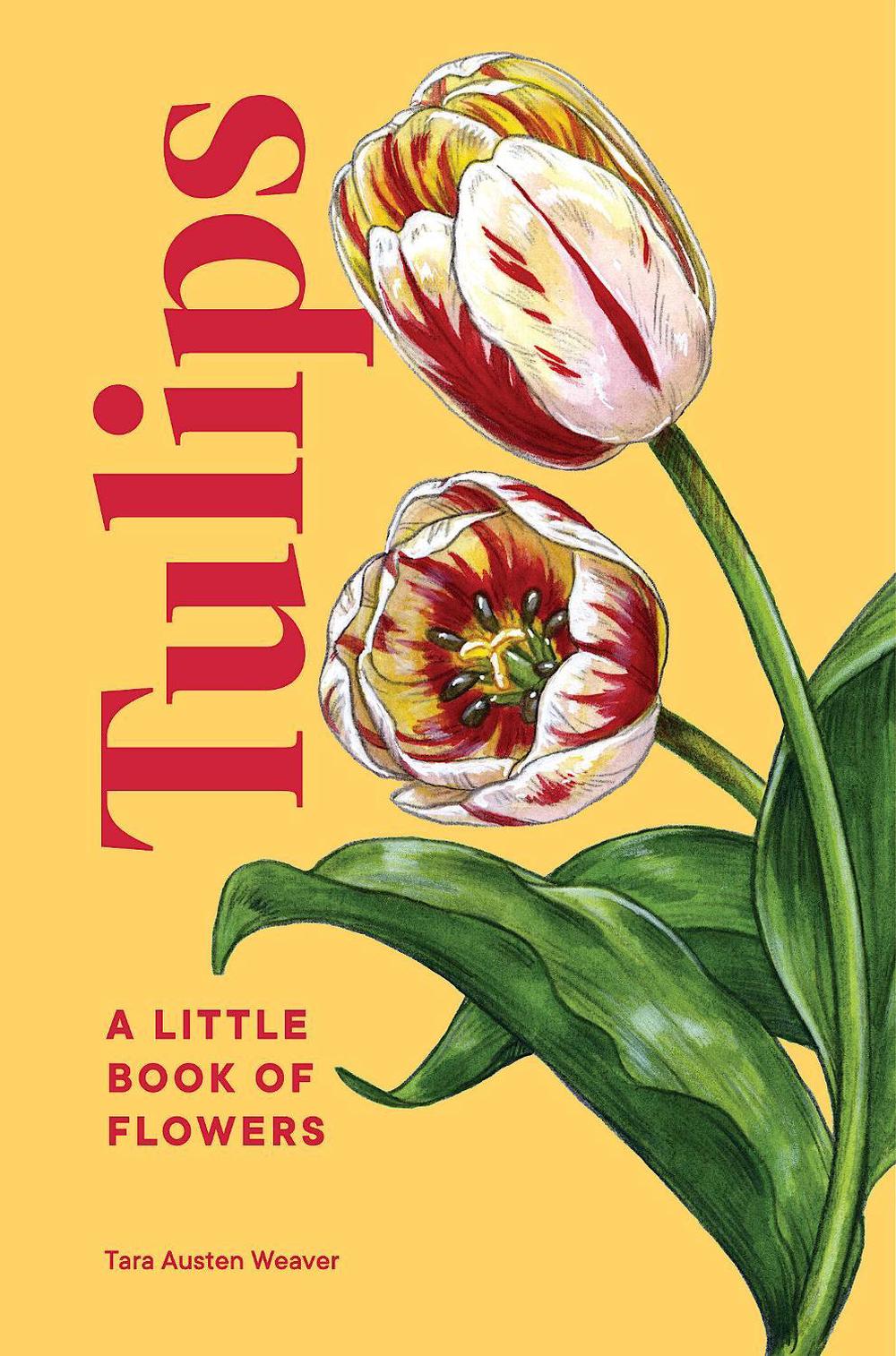 Tulips by Tara Austen Weaver - ISBN: 9781632174444